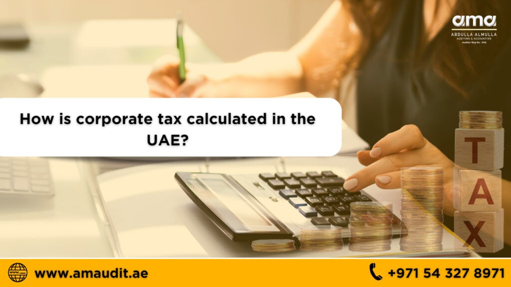 How is Corporate Tax calculated in the UAE?