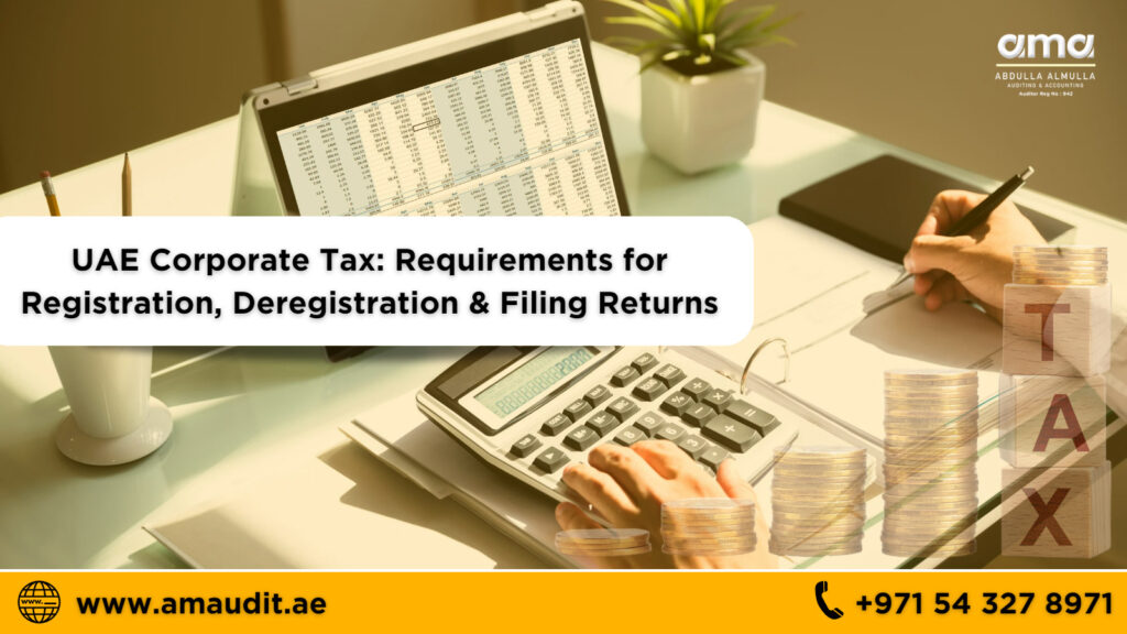 UAE Corporate Tax: Requirements for Registration, Deregistration & Filing Returns