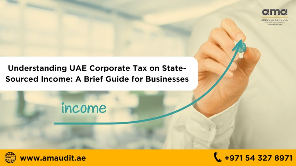 Understanding UAE Corporate Tax on State-Sourced Income: A Brief Guide for Businesses