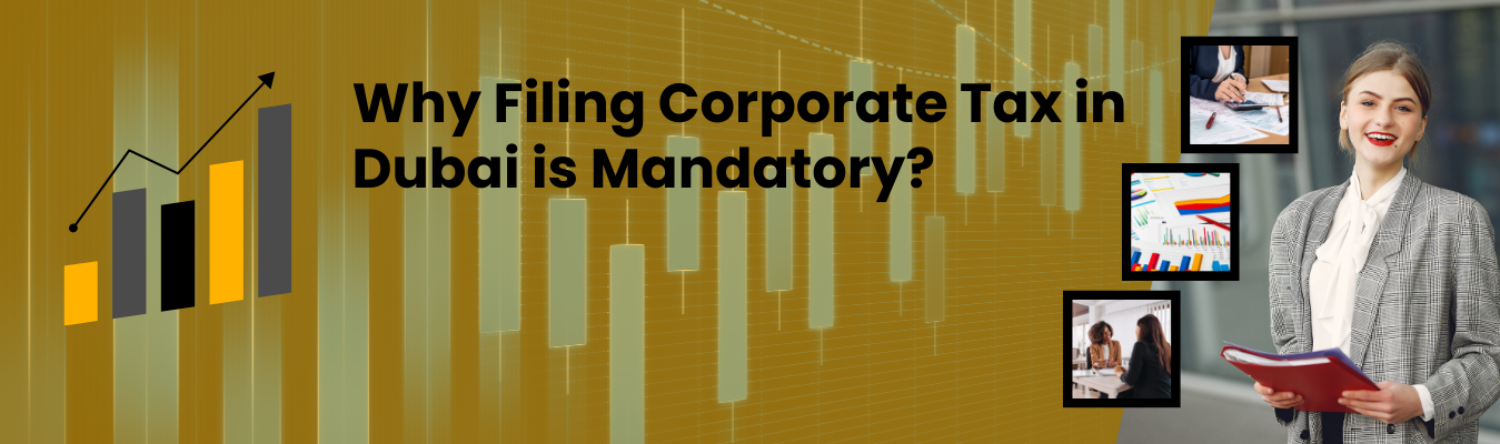 Corporate Tax in Dubai is Mandatory