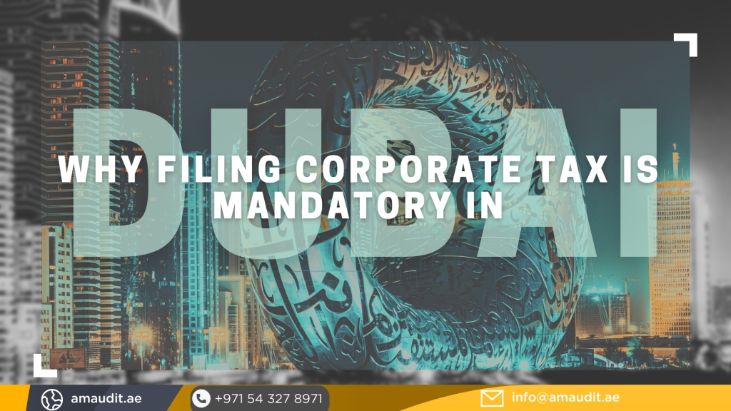 Why Filing Corporate Tax is Mandatory in dubai